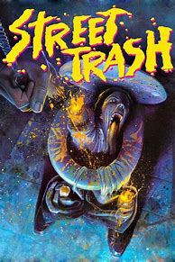 Image result for Street Trash Movie