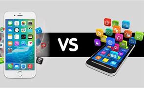 Image result for Which Is Better Android or iOS