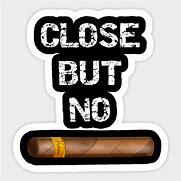 Image result for No Cigar