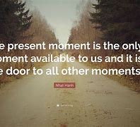 Image result for Present Moment