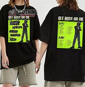 Image result for Get Busy or Die Snot