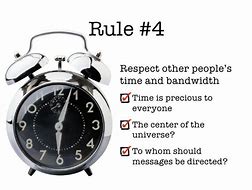Image result for Respect Other People's Time and Bandwidth