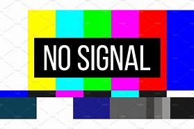 Image result for Television Channels No Signal Pic
