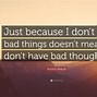 Image result for What Is We Should Not Do Bad Thing About