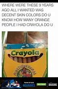 Image result for Crayola Negro Meme