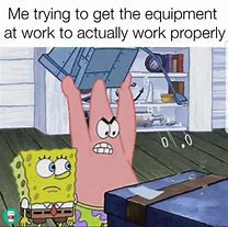 Image result for Work Computer Issues Meme