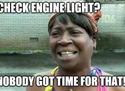 Image result for Check Engine Light Meme