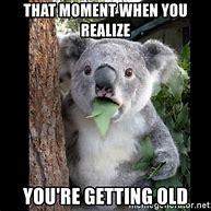 Image result for Growing Old Funny Memes