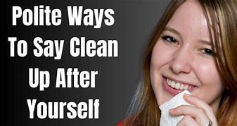 Image result for Clean Up After Yourself Office