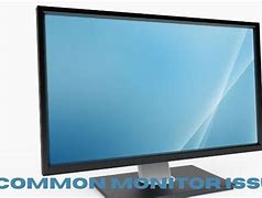 Image result for Common Monitor Issues