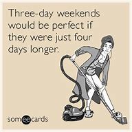 Image result for Day After Long Weekend Work Meme