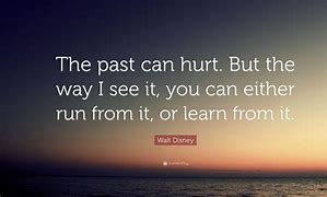 Image result for Why Run From Past Quotes