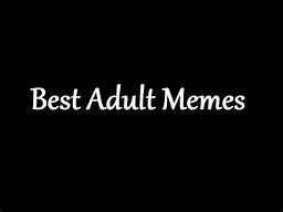 Image result for Adult Meme App