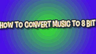 Image result for 8-Bit Music Converter