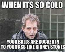 Image result for Cold as Balls Meme