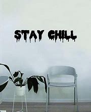 Image result for Stay Chill Quotes