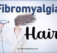 Image result for Fibromyalgia Hair Loss