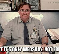 Image result for Office Space Friday Meme