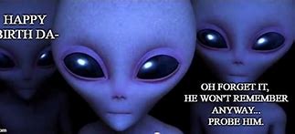 Image result for Ancient Aliens Happy Birthday Meme