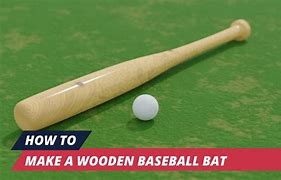 Image result for How to Make a Baseball Bat