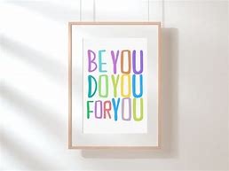 Image result for Be You Do You for You
