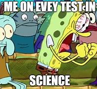 Image result for Spongebob Science Meme