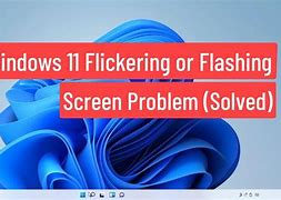 Image result for Screen Flickering Windows 11