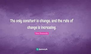 Image result for Only Thing Constant Is Change Quote