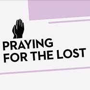 Image result for Praying for the Lost Poster