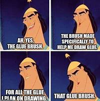 Image result for My Favourite Glue Brush Meme