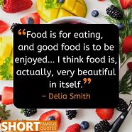 Image result for True Quotes About Food