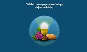 Image result for chleba_naszego_powszedniego