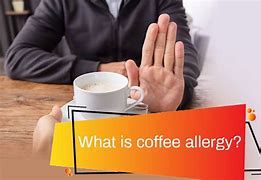 Image result for Coffee Allergy Symptoms