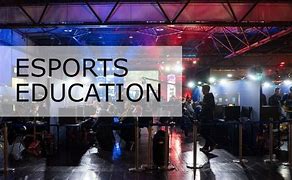 Image result for eSports Education