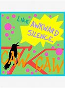 Image result for Awkward Silence