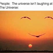 Image result for Welcome to the Universe Meme