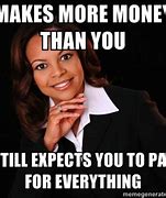 Image result for Expensive Woman Meme