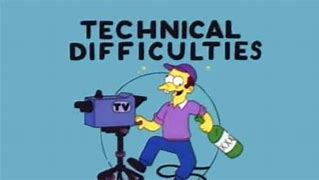 Image result for Technical Difficulty