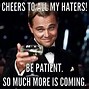 Image result for You're Just a Little Hater Meme