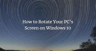 Image result for Rotate Your Screen