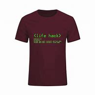 Image result for Life Hack Shirt