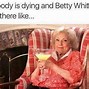 Image result for Betty White Facebook Meme