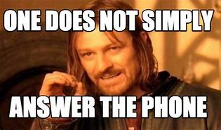 Image result for Answer The Fone Meme