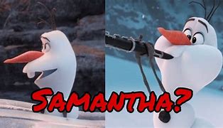 Image result for Frozen 2 Olaf Samantha