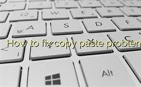 Image result for Fix All of Your Problem Paste