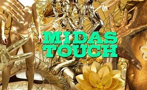 Image result for Midas Touch Today