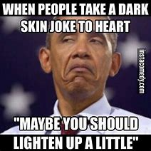 Image result for Dark Skin Jokes