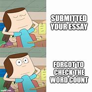Image result for High Ground Filling Essay Word Count Meme