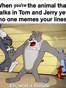 Image result for Tom and Jerry Mouse Meme