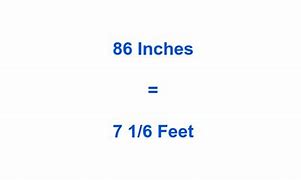 Image result for 86 Inches to Feet